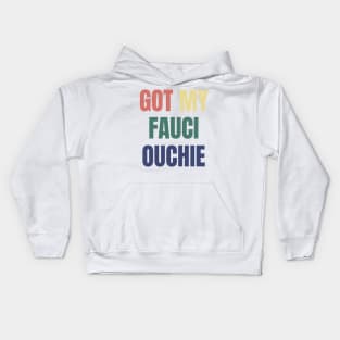 Fully Vaccinated Funny Got My Fauci Ouchie Kids Hoodie